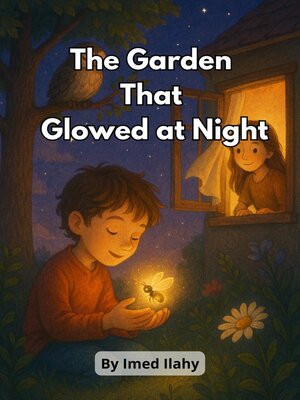 cover image of The Garden  That  Glowed at Night